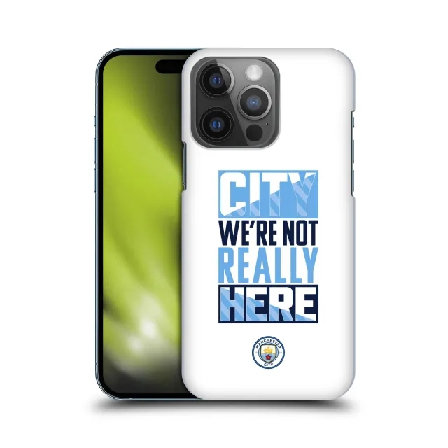 Manchester CIty We're Not Really Here Hard Back Phone Case - White - iPhone