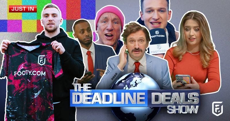 Deadline deals show with robbie knox jarrod bowen and more