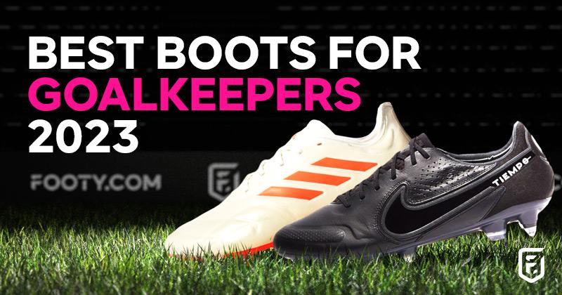 best football boots for goalkeepers 2023